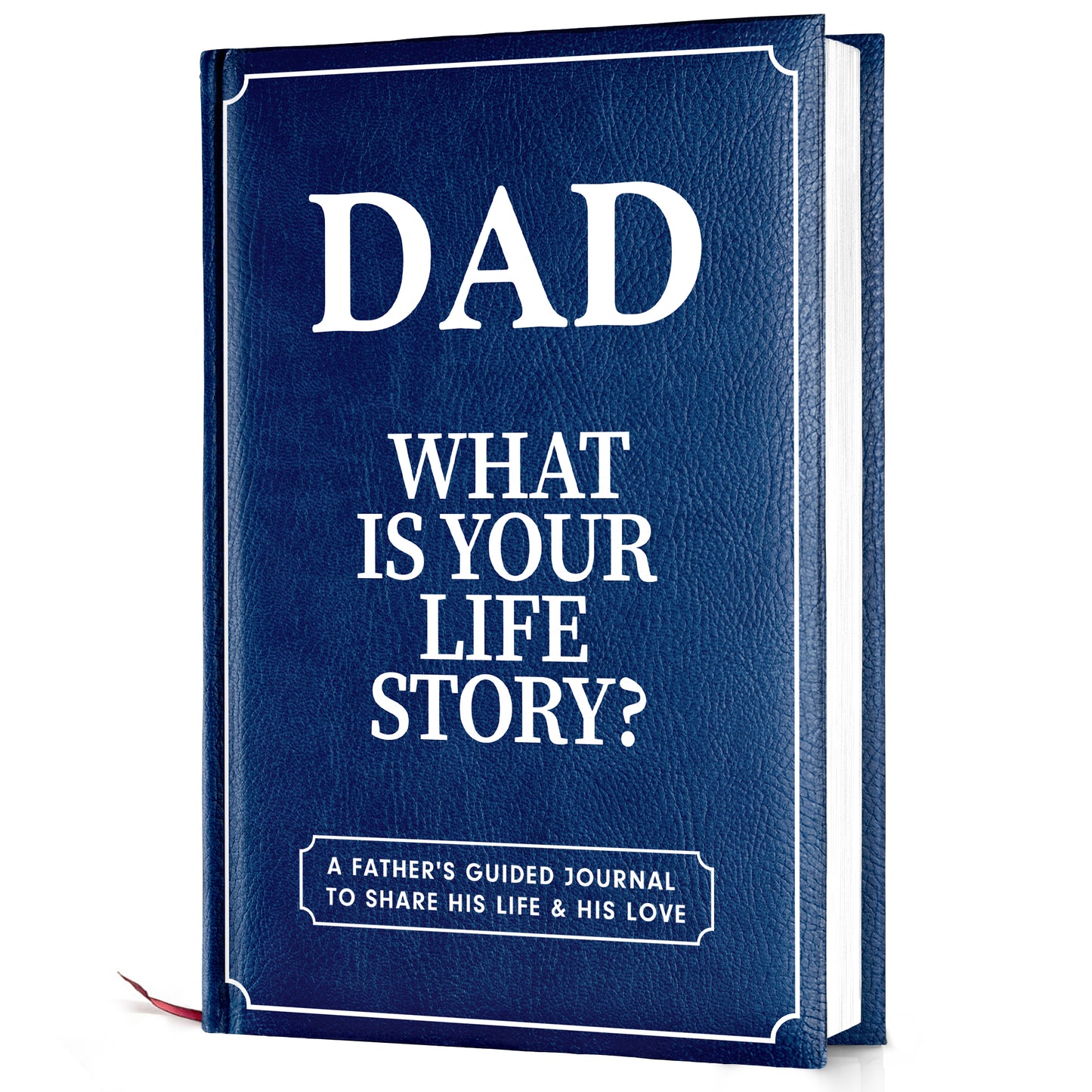 Dad, What Is Your Life Story? A Father’s Guided Journal To Share His Life & His Love - FB080