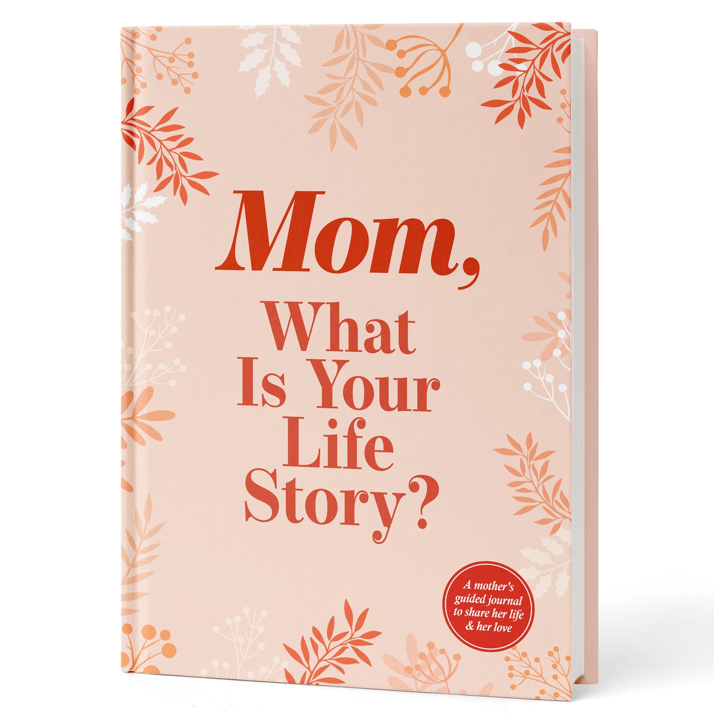 Mom, I Want to Hear Your Story: A Mother’s Guided Journal To Share Her Life & Her Love - FB091