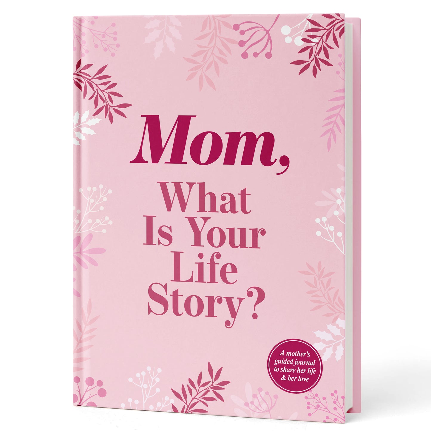 Mom, I Want to Hear Your Story: A Mother’s Guided Journal To Share Her Life & Her Love - FB089